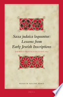 Saxa Judaica loquuntur : lessons from early Jewish inscriptions : radboud prestige lectures 2014 /