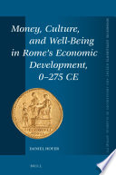 Money, culture, and well-being in Rome's economic development, 0-275 CE /