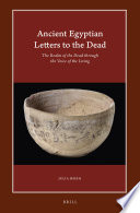 Ancient Egyptian Letters to the Dead : The Realm of the Dead through the Voice of the Living /