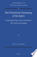 The Trinitarian testimony of the spirit : prosopological exegesis and the development of pre-Nicene pneumatology /