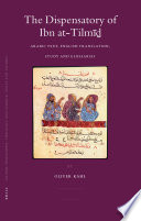 The Dispensatory of Ibn at-Tilmīd̲̲̲  : Arabic text, English translation, study and glossaries /