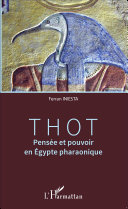 Thot : pensee et pouvoir en Egypte pharaonique /