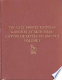 The late Bronze Egyptian garrison at Beth Shan : a study of levels VII and VIII /