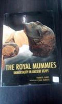 The royal mummies : immortality in ancient Egypt /