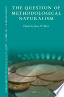 The Question of Methodological Naturalism.