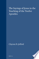 The sayings of Jesus in The teaching of the Twelve Apostles /