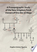 A prosopographic study of the New Kingdom tomb owners of Dra Abu el-Naga /