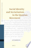 Social identity and sectarianism in the Qumran movement /