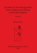 An index of ancient Egyptian titles, epithets and phrases of the Old Kingdom /