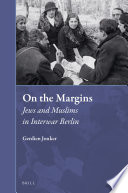 On the margins : Jews and Muslims in interwar Berlin /