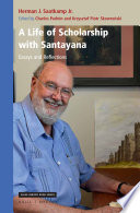 A Life of Scholarship with Santayana : Essays and Reflections /