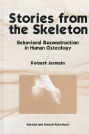 Stories from the skeleton : behavioral reconstruction in human osteology /
