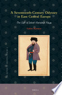 A seventeenth-century odyssey in East Central Europe : the life of Jakab Harsanyi Nagy /