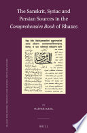 The Sanskrit, Syriac and Persian sources in the Comprehensive book of Rhazes /