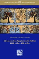 Gärten im alten Ägypten und in Nubien 2000 v. Chr.- 250 n. Chr. /
