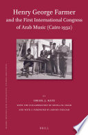 Henry George Farmer and the First International Congress of Arab Music (Cairo 1932) /