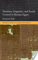 Petitions, litigation, and social control in Roman Egypt /