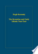 The Byzantine and early Islamic Near East /