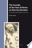 The founder of the Hare Krishnas as seen by devotees  : a cognitive study of religious charisma /