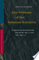 Two versions of the Solomon narrative : an inquiry into the relationship between MT 1 Kgs. 2-11 and LXX 3 Reg. 2-11 /