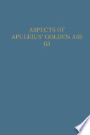 Aspects of Apuleius' Golden Ass : Volume III: The Isis Book. a Collection of Original Papers.