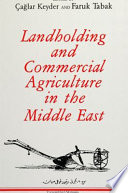 Landholding and commercial agriculture in the Middle East /