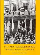 Syria and the French mandate : the politics of Arab nationalism, 1920-1945 /