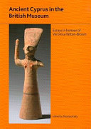 Ancient Cyprus in the British Museum : essays in honour of Veronica Tatton-Brown /