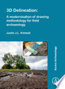 3D delineation : a modernisation of drawing methodology for field archaeology /