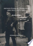 Arthur Evans in Dubrovnik and Split (1875-1882) /