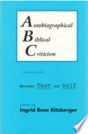 Autobiographical Biblical Criticism : Between Text and Self /