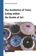 The Aesthetics of Taste: Eating within the Realm of Art /