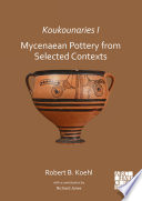 Koukounaries I : Mycenaean pottery from selected contexts /