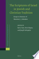 The Scriptures of Israel in Jewish and Christian Tradition : Essays in Honour of Maarten J. J. Menken.