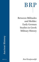Between Miltiades and Moltke: Early German Studies in Greek Military History /
