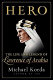 Hero : the life and legend of Lawrence of Arabia /