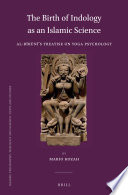 The birth of indology as an Islamic science : Al-Biruni's treatise on yoga psychology /