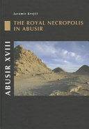 Abusir XVIII : the royal necropolis in Abusir /