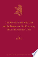 The revival of the Anu cult and the nocturnal fire ceremony at late Babylonian Uruk /