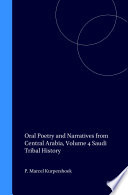 Oral Poetry and Narratives from Central Arabia, Volume 4 Saudi Tribal History : Honour and Faith in the Traditions of the Dawāsir /