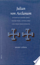 Julian von Aeclanum : Studien zu seinem Leben, seinem Werk, seiner Lehre und ihrer Überlieferung /