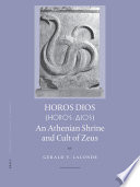 Horos Dios : An Athenian Shrine and Cult of Zeus /