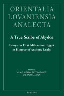 A true scribe of Abydos : essays on first millennium Egypt in honor of anthony Leahy /