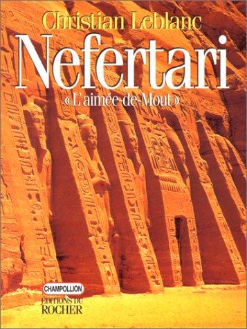 Nefertari, l'aimée-de-Mout : épouses, filles et fils de Ramsès II /