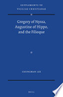 Gregory of Nyssa, Augustine of Hippo, and the Filioque /