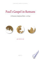 Paul's gospel in Romans : a discourse analysis of Rom. 1:16-8:39 /