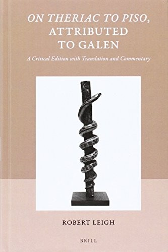 On Theriac to Piso, attributed to Galen : a critical edition with translation and commentary /