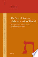 The verbal system of the Aramaic of Daniel  : an explanation in the context of grammaticalization /