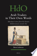 Arab Traders in Their Own Words : Merchant Letters from the Eastern Mediterranean Around 1800 /