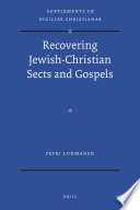 Recovering Jewish-Christian sects and gospels /